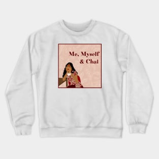 Me, Myself & Chai Crewneck Sweatshirt